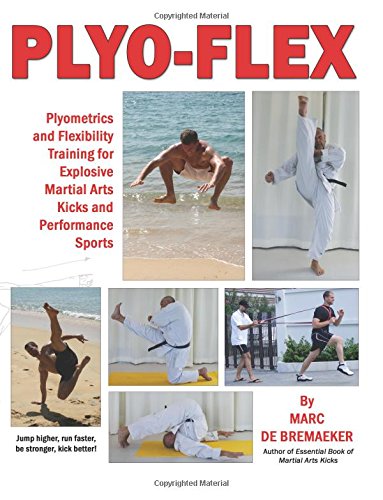 9780956990785: Plyo-Flex: Plyometrics and Flexibility Training for Explosive Martial Arts Kicks and Performance Sports