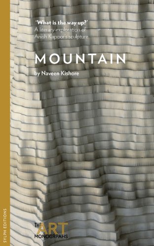 9780956992017: Mountain/What is the Way Up?: A literary exploration of Anish Kapoor's sculpture (The Art Monographs)