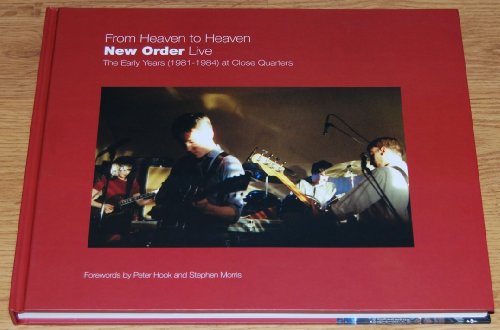 9780956993601: From Heaven to Heaven - New Order Live: The Early Years (1981-1984) at Close Quarters