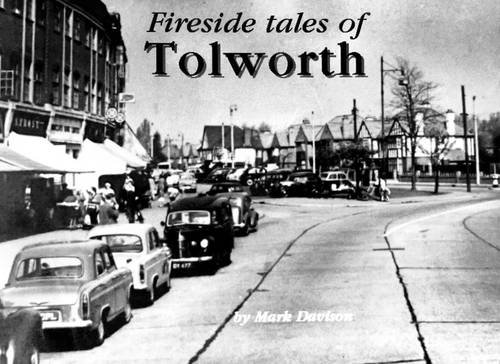 Beispielbild fr Fireside Tales of Tolworth (Hook, Chessington, Tolworth and Surbiton Remembered Series) zum Verkauf von Monster Bookshop