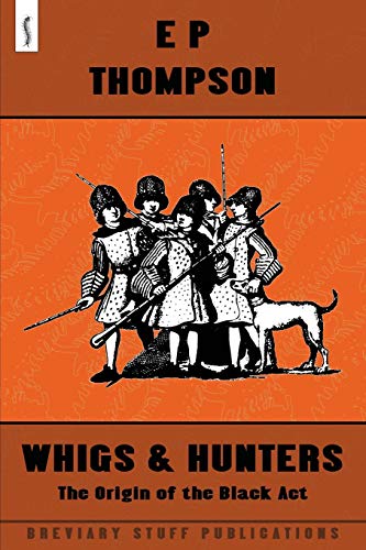 Stock image for Whigs and Hunters The Origin of the Black Act for sale by PBShop.store US