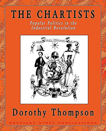 9780957000537: The Chartists: Popular Politics in the Industrial Revolution