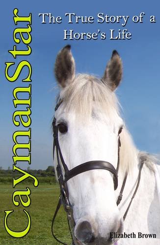 Beispielbild fr CaymanStar: The True Story of a Horse's Life zum Verkauf von WorldofBooks