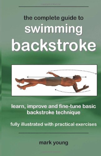 The Complete Guide to Swimming Backstroke (9780957003132) by Young, Mark