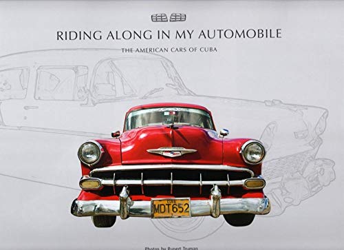 Imagen de archivo de Riding Along in My Automobile-the american cars of cuba (a first printing) a la venta por S.Carter