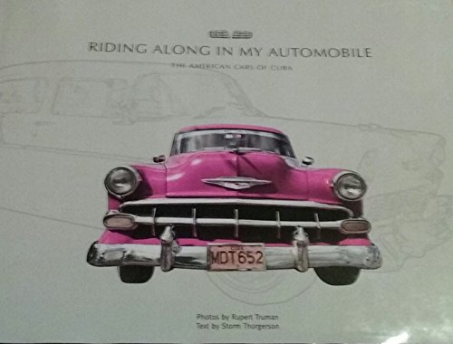 Stock image for Riding Along in My Automobile-the american cars of cuba (a first printing) for sale by S.Carter