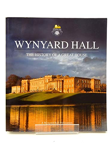 Stock image for Wynyard Hall: History of a Great House for sale by WorldofBooks