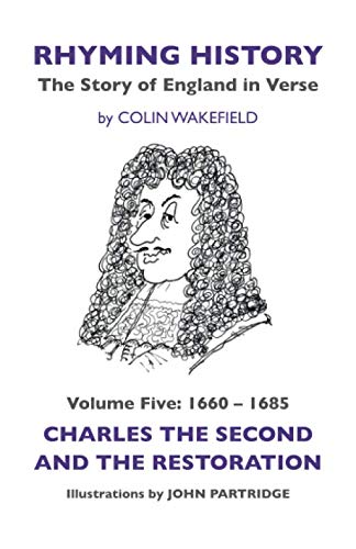 9780957012042: Rhyming History The Story of England in Verse: Volume Five: 1660 - 1685 Charles the Second and the Restoration