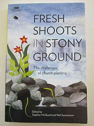Stock image for Fresh Shoots in Stony Ground: The Challenges of Church Planting for sale by WorldofBooks
