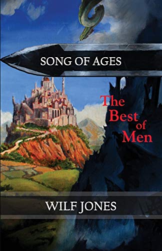Imagen de archivo de The Best of Men: an epic fantasy (Song of Ages) a la venta por Lucky's Textbooks