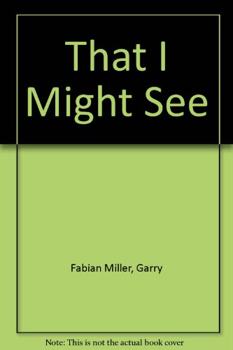 That I Might See (9780957026308) by Fabian Miller, Garry