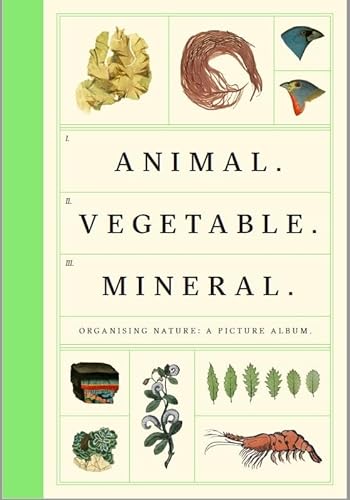 9780957028593: Animal Vegetable Mineral /anglais (WELLCOME COLLEC)
