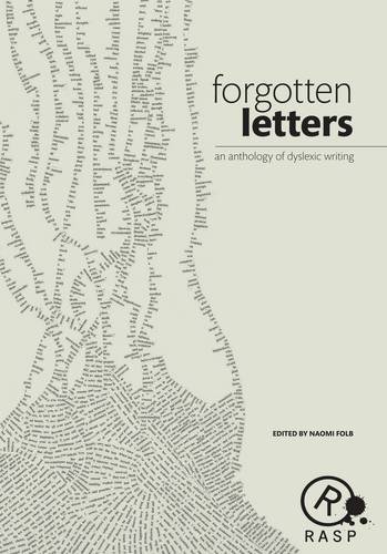 Forgotten Letters: An Anthology of Literature by Dyslexic Writers (9780957033009) by J. Aquilina; D. Behr; J. Betancourt; C. Brereton; N. F. Brooks; J. Cairo; P. Campbell; B. O'Caroll; E. Carpenter