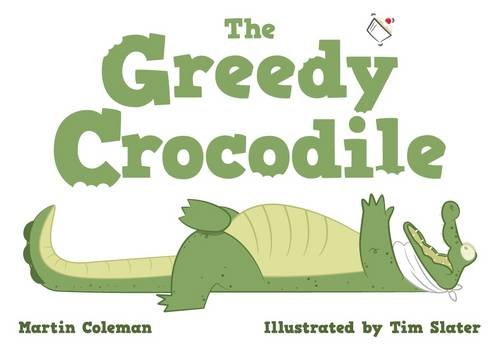 Stock image for The Greedy Crocodile for sale by WorldofBooks