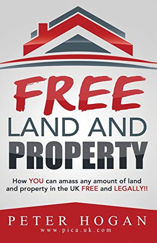 Beispielbild fr Free Land and Property: How YOU Can Amass Any Amount of Land and Property in the UK Free and Legally zum Verkauf von THE SAINT BOOKSTORE