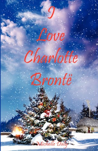 9780957048713: I Love Charlotte Bronte