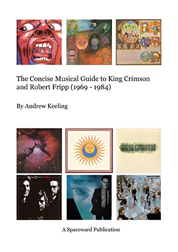9780957048935: The Concise Musical Guide to King Crimson and Robert Fripp (1969-1984)
