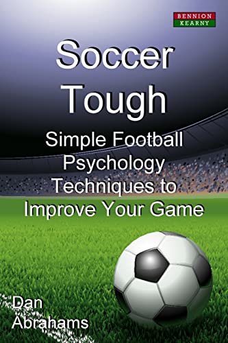 Imagen de archivo de Soccer Tough: Simple Football Psychology Techniques to Improve Your Game (Soccer Coaching) a la venta por Seattle Goodwill