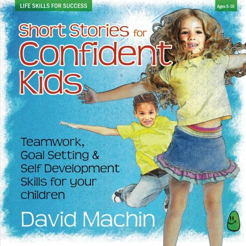 9780957056732: Short Stories for Confident Kids: Teamwork, Goal Setting & Self Development Skills for your children
