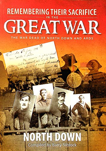 Beispielbild fr Remembering Their Sacrifice in the Great War: North Down zum Verkauf von WorldofBooks