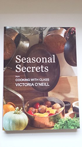 Beispielbild fr Seasonal Secrets from Cooking with Class zum Verkauf von WorldofBooks