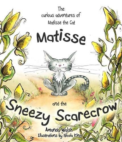 Beispielbild fr The Curious Adventures of Matisse the Cat: Matisse and the Sneezy Scarecrow zum Verkauf von WorldofBooks