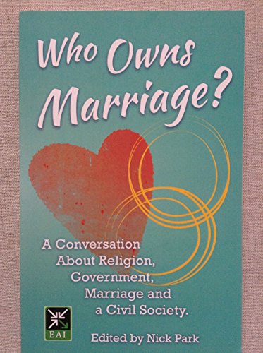 Stock image for Who Owns Marriage?: A Conversation About Religion, Government, Marriage and a Civil Society for sale by WorldofBooks