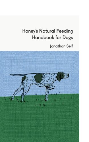 Imagen de archivo de Honey's Natural Feeding Handbook for Dogs a la venta por ThriftBooks-Atlanta