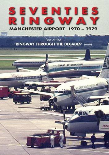 9780957082601: Seventies Ringway: Manchester Airport 1970-1979 (Ringway Through the Decades)