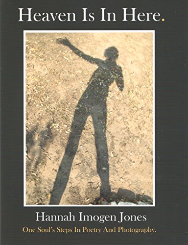 Imagen de archivo de Heaven is in Here: One Soul's Steps in Poetry and Photography a la venta por WorldofBooks