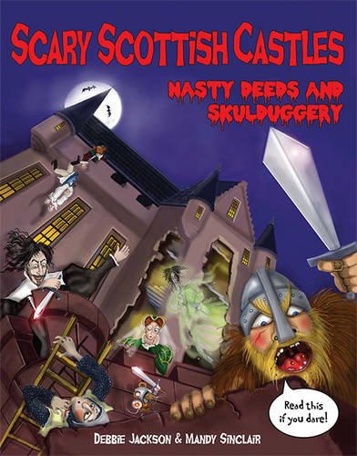 Stock image for Scary Scottish Castles: Nasty Deeds & Skulduggery for sale by Bahamut Media