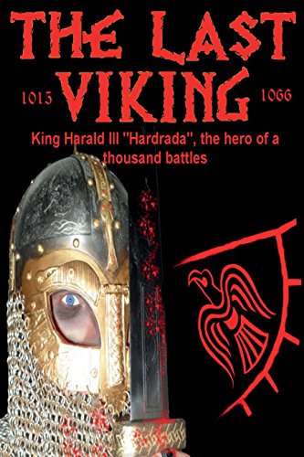 Stock image for The Last Viking: King Harald III "Hardrada", the hero of a thousand battles (The Vikings) for sale by GF Books, Inc.