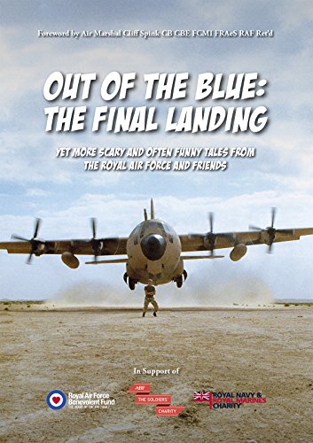 Imagen de archivo de Out of the Blue the Final Landing: Yet More Scary and Often Funny Tales From the Royal Air Force and Friends a la venta por AwesomeBooks