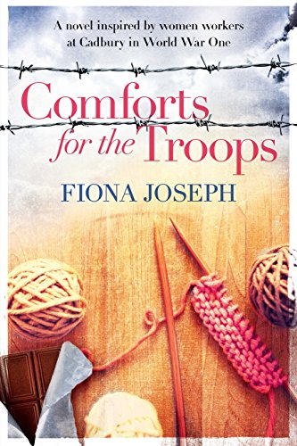 Stock image for Comforts For The Troops: A Novel Inspired by Women Workers at Cadbury in World War One for sale by WorldofBooks
