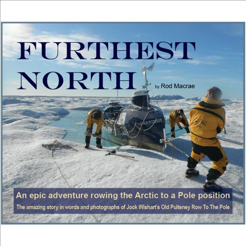 9780957105607: Furthest North: An Epic Adventure Rowing the Arctic to a Pole Position [Lingua Inglese]