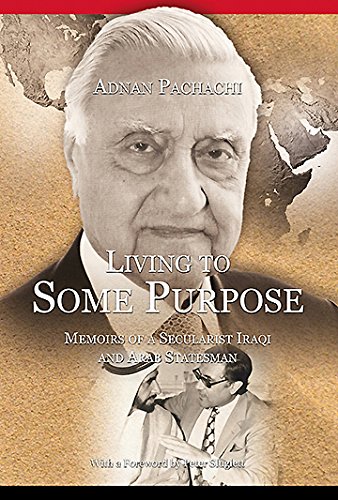 Imagen de archivo de Living to Some Purpose: Memoirs of a Secular Iraqi and Arab Statesman a la venta por Books From California