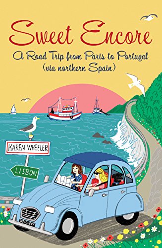 Beispielbild fr Sweet Encore: A Road Trip from Paris to Portugal (via northern Spain) (Tout Sweet): 4 zum Verkauf von WorldofBooks