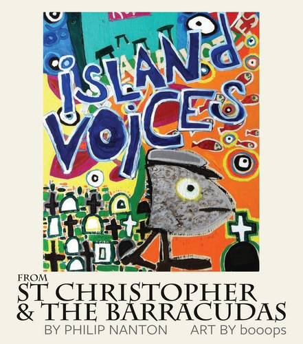 Imagen de archivo de Island Voices: From St Christopher & the Barracudas a la venta por AwesomeBooks