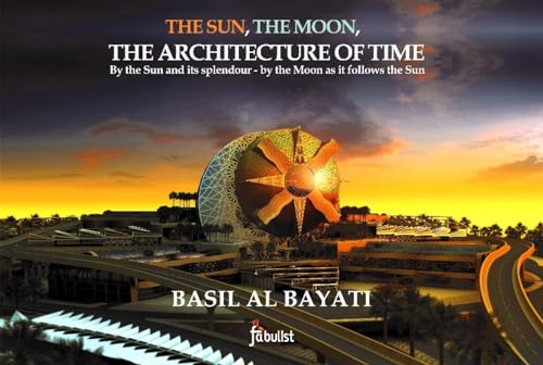 9780957123540: The Sun, the Moon, the Architecture of Time