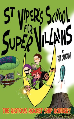 Stock image for St Viper's School for Super Villains. the Riotous Rocket Ship Robbery.: 1 for sale by WorldofBooks