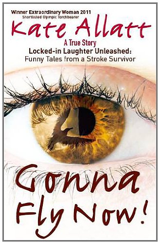 Immagine stock per Gonna Fly Now!: Locked-in Laughter Unleashed: Funny Tales from a Stroke Survivor