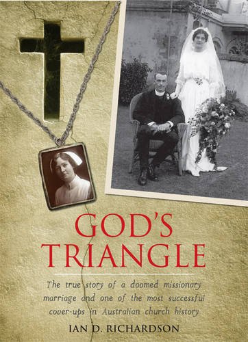 Imagen de archivo de God's Triangle: A Doomed Missionary Marriage and One of the Most Successful Cover-ups in Australian Church History a la venta por WorldofBooks