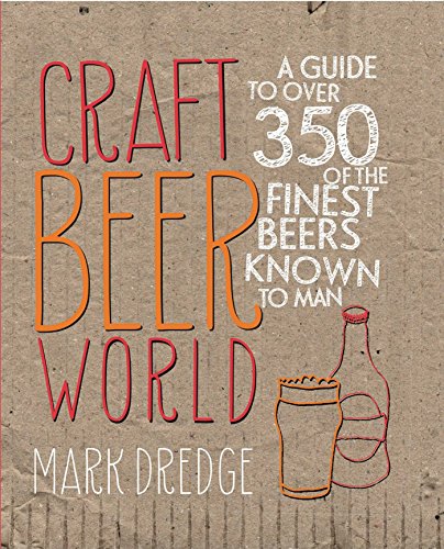 Stock image for Craft Beer World: A guide to over 350 of the finest beers known to man for sale by SecondSale