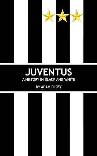 Imagen de archivo de Juventus: A History in Black and White a la venta por WorldofBooks
