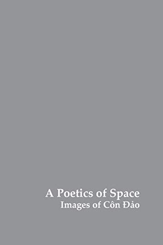 Beispielbild fr A Poetics of Space: Images of Con Dao zum Verkauf von Buchpark