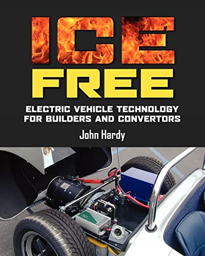 Imagen de archivo de ICE Free: Electric vehicle technology for builders and converters a la venta por Off The Shelf