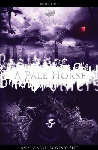 Imagen de archivo de Pale Horse (Chronicles Of Brothers: Volume 4): Book Four (Chronicle of Brothers) a la venta por Red's Corner LLC