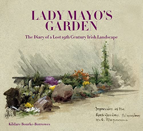 Stock image for Lady Mayo's Garden: The Diary of a Lost 19th Century Irish Landscape for sale by HPB Inc.