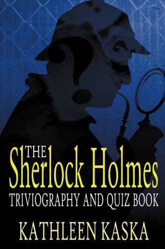 Beispielbild fr The Sherlock Holmes Triviography and Quiz Book (The Classic Mystery Triviography Series) (Volume 3) zum Verkauf von Magus Books Seattle