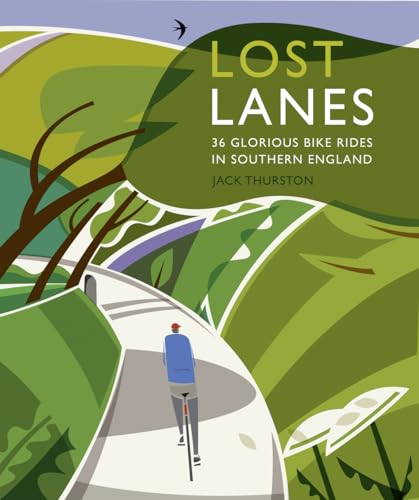 Stock image for Lost Lanes Southern England: 36 Glorious Bike Rides in Southern England for sale by Books From California